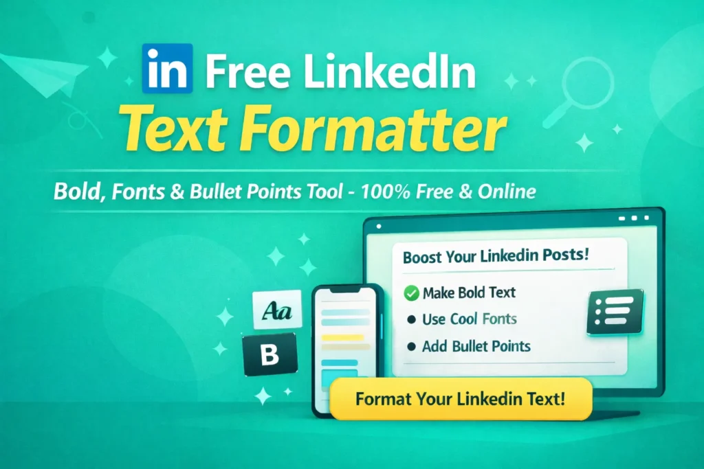Free LinkedIn Text Formatter Online – Bold, Fonts & Bullet Points Tool